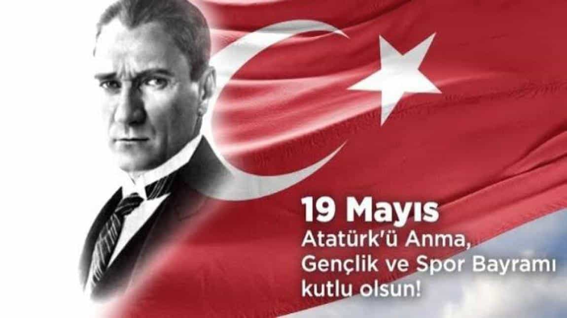 19 MAYIS ATATÜRK'Ü ANMA GENÇLİK VE SPOR BAYRAMI KUTLU OLSUN!...